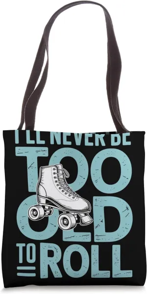 I'll Never To Old To Roll Skate Shoes Vintage Roller Skating Tote Bag